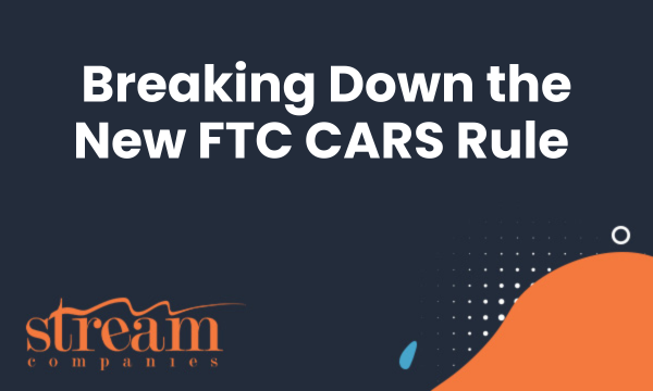 Breaking Down the New FTC CARS Rule
