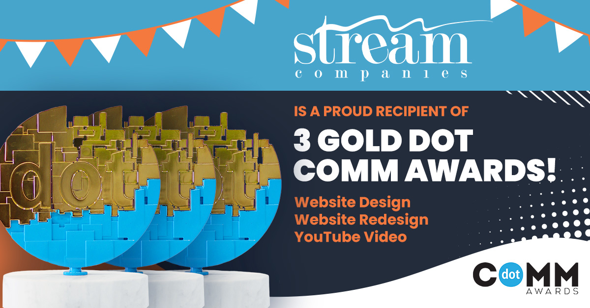 Stream Companies is a proud recipient of 3 Gold Dot Comm Awards